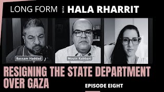 Resigning the State Department Over Gaza w/ Hala Rharrit | Long Form Podcast #8