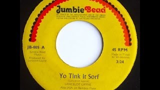 Lancelot Layne - Yo Tink It Sorf