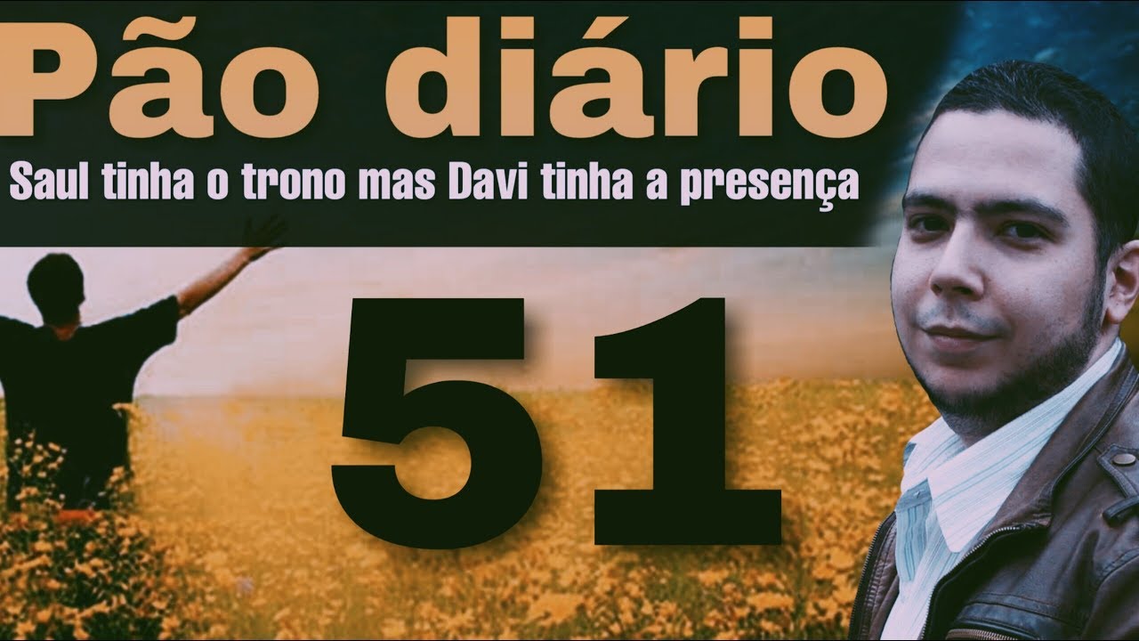 SAUL tinha o TRONO mas DAVI tinha a PRESENÇA - Pão Diário 51 - Pr.Rodrigo Sant'Anna