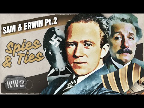 Do the Nazis Have Atomic Bombs? - WW2 - Spies & Ties 03 - Sam & Erwin part 2
