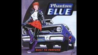 Phantom Blue - Built to Perform (full album)