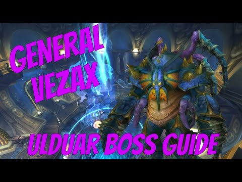 GENERAL VEZAX BOSS GUIDE - ULDUAR