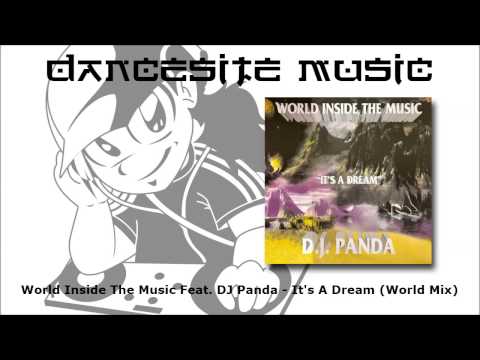 World Inside The Music Feat. DJ Panda - It's A Dream (World Mix)