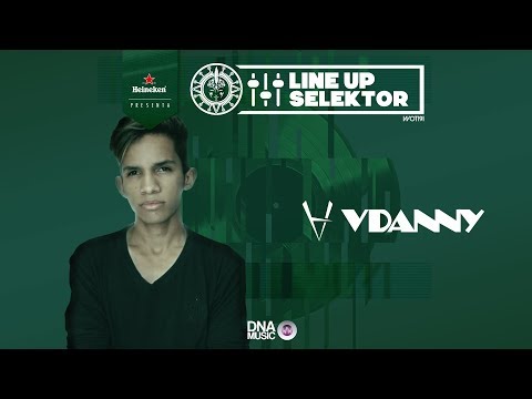 VDanny | Line Up Selektor 2017 - 2018