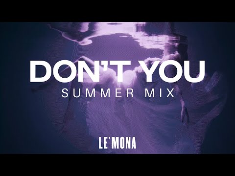 DON'T YOU (Summer Mix) - LE'MONA | Official Lyrical Video