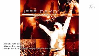 Jeff Deyo | More Love More Power/I Can&#39;t Get Enough