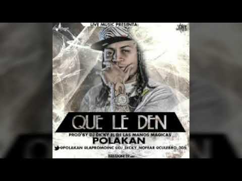 Polakan - Que Le Den (Prod. By DJ Dicky)