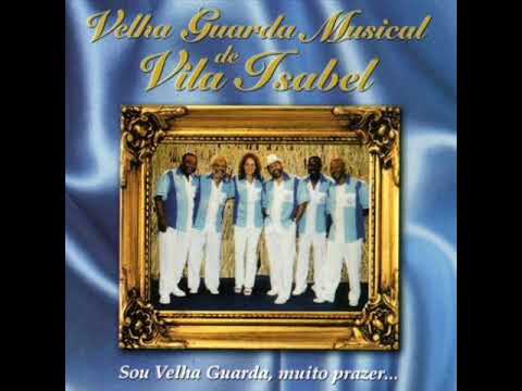 Velha Guarda Musical de Vila Isabel 2005 - Sou Velha Guarda, Muito Prazer...