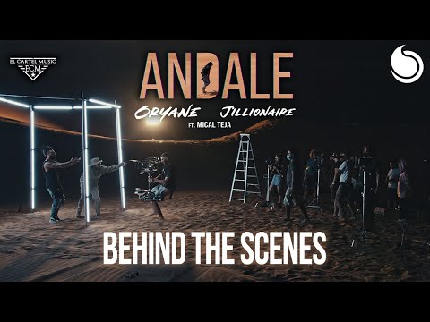 Oryane & Jillionaire ft. Mical Teja - Andale (Behind The Scenes)