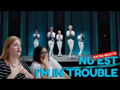 NATISA REACTS: [M/V] NU'EST - I'm in Trouble