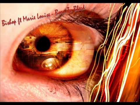 Bishop ft Marie Louise - Born To Bleed (Orbit1 Remix)