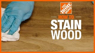 How to Stain Wood | The Home Depot