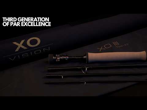 XO III Fly Rods: Third Generation of Par Excellence