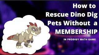 How To Get Dyno Dig Pets Without A Membership | Prodigy Math Game