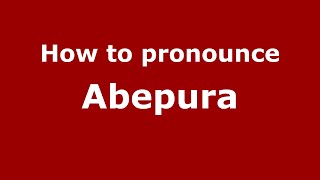 How to pronounce Abepura