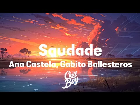 Ana Castella, Gabito Ballesteros - Saudade [Chill Boy Promotion]