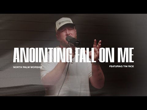 Anointing Fall on Me By Ron Kenoly (Tim Rice) | North Palm Worship | Throwback Worship