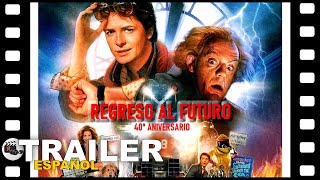 🎬 REGRESO AL FUTURO 40º ANIVERSARIO | REESTRENO TRAILER ESPAÑOL | 31 Octubre/25 - CINE