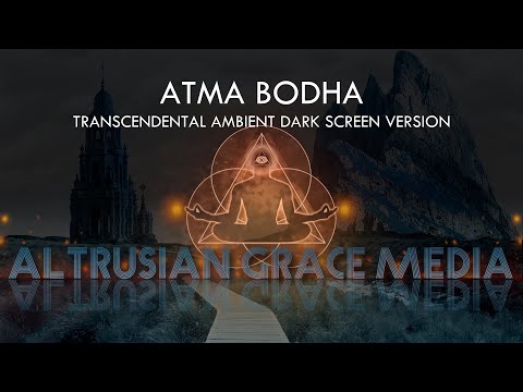 The Atma Bodha of Shankara-Acharya - Transcendental Ambient Dark Screen Version