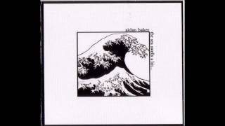 Aidan Baker - The Sea Swells A Bit 2006 (Full Album)