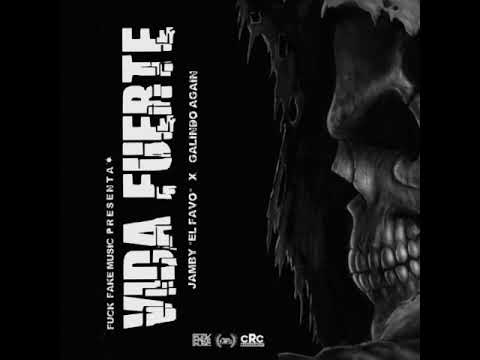 Jamby El Favo Ft. Galindo - Vida Fuerte