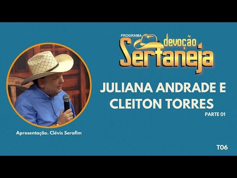 PROGRAMA DEVOÇÃO SERTANEJA - JULIANA ANDRADE E CLEITON TORRES PARTE 01