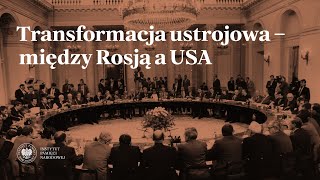 Transformacja ustrojowa – między Rosją a USA – Przystanek Historia odc