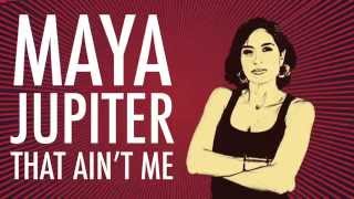 Maya Jupiter - That Ain't Me (official video)
