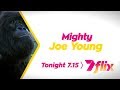 7flix Promo Mighty Joe Young 2019