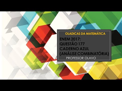 ENEM 2017: QUESTÃO 177(PROVA AZUL-ANÁLISE COMBINATÓRIA).