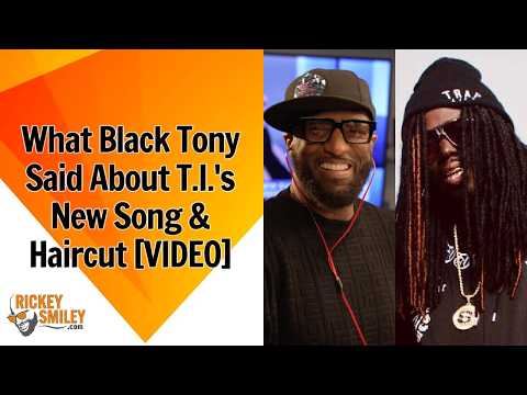 What Black Tony Said About T.I.'s New Song & Haircut