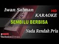 SEMBILU BERBISA - IWAN SALMAN ( NADA RENDAH PRIA ) || KARAOKE