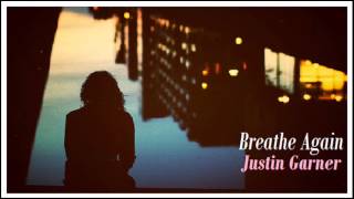 Breathe Again - Justin Garner