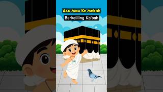 Download lagu I Want to Go to Mecca and Tour the Kaaba | Popular Indonesian Islamic Children's Songs for Toddlers mp3