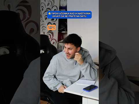 Tipovi Učenika kad ih Nastavnik Uhvati da Ne Prate na Satu 🫣😂