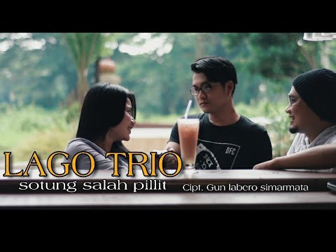 LAGO TRIO - SOTUNG SALAH PILLIT (OFFICIAL VIDEO MUSIK) LAGU BATAK TERBARU 2020
