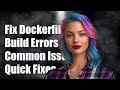 How To Fix Dockerfile Build Failures Common Errors And Solutions