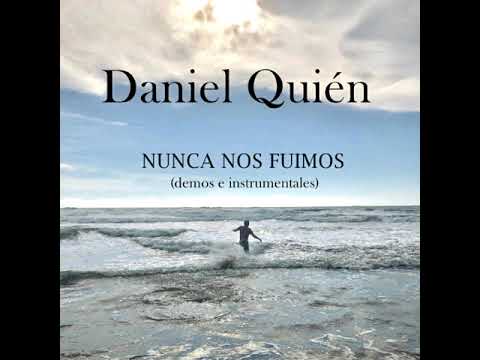 Daniel Quién - Nunca Nos Fuimos (demos mixtape) (Álbum Completo)