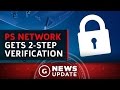 PlayStation Accounts Now Have 2-Step Verification - GS News Update