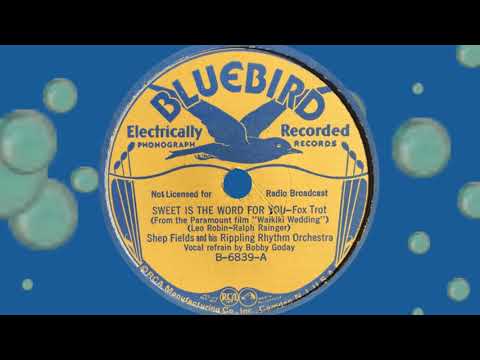 Shep Fields Rippling Rhythm - SWEET IS THE WORD FOR YOU