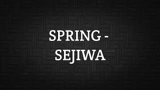 Download lagu SPRING - SEJIWA (LIRIK) mp3