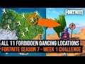All 11 FORBIDDEN DANCING Locations In Fortnite: Battle Royale | Season 7 week 1challenge