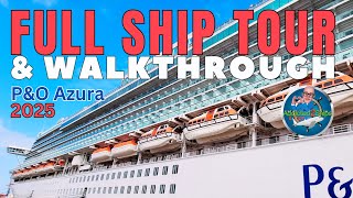 P&O Azura: FULL Ship Tour & Walkthrough 2025 (ALL You NEED TO KNOW!!)