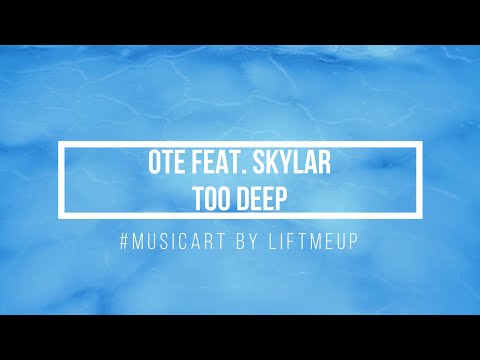 OTE feat. Skylar - Too Deep (Fan Video)