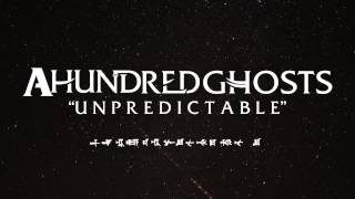 A Hundred Ghosts - Unpredictable