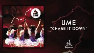 Ume - &quot;Chase It Down&quot; (Audio)