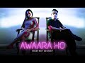 Awaara Ho (Official Music Video) Shashwat Sachdev |  New Song 2022