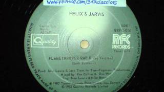 Felix & Jarvis - Flamethrower Rap (1982)