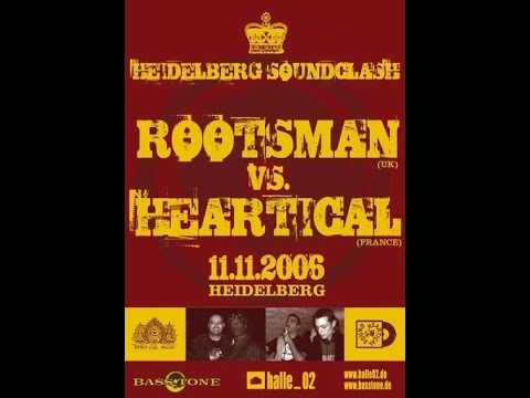 Heidelberg Soundclash 2006 : Heartical vs Rootsman (Full clash)