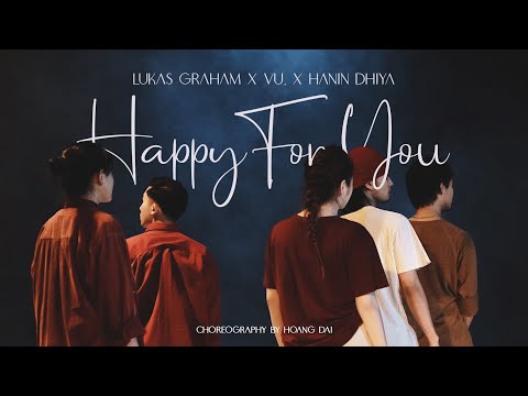 Lukas Graham - Happy For You (feat. Vu. x Hanin Dhiya) Dance Choreography